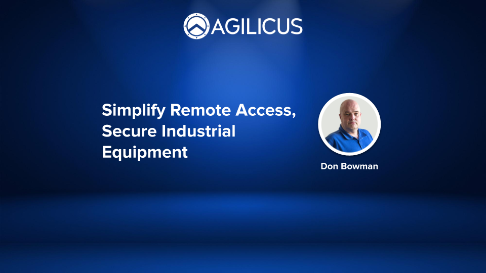 Simplify Remote Access, Secure Industrial Equipment