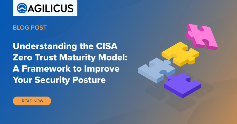 Understanding The CISA Zero Trust Maturity Model