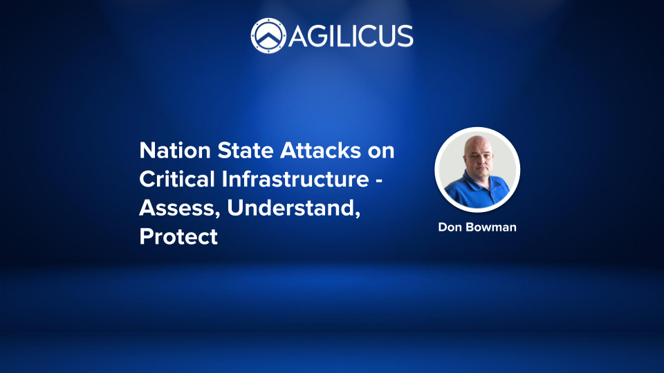 Nation State Attacks on Critical Infrastructure – Assess, Understand, Protect